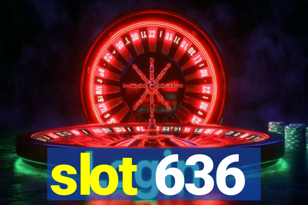 slot 636