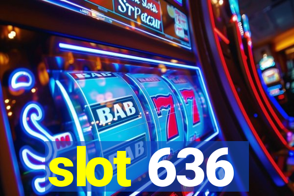 slot 636