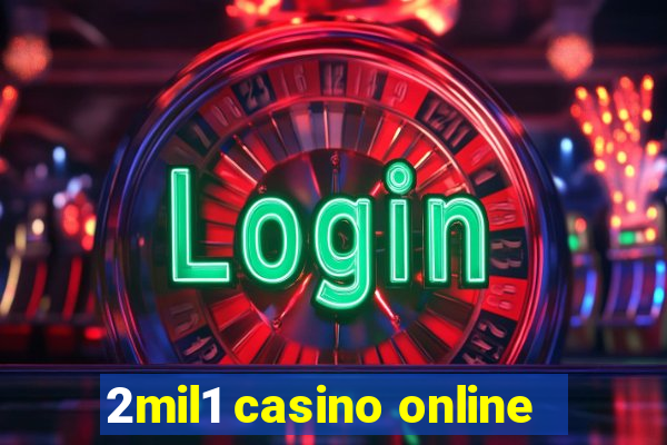 2mil1 casino online