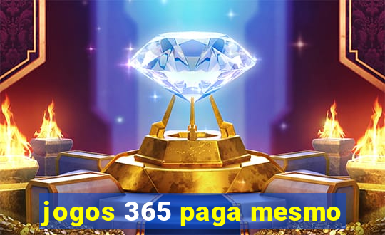 jogos 365 paga mesmo