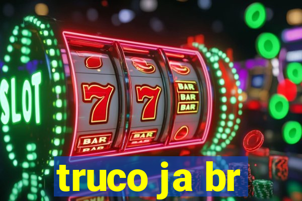 truco ja br