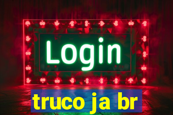 truco ja br