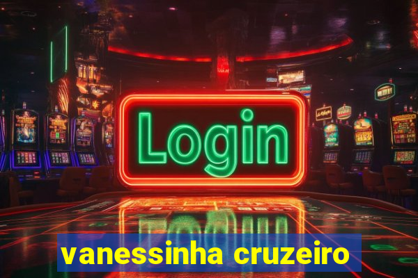 vanessinha cruzeiro