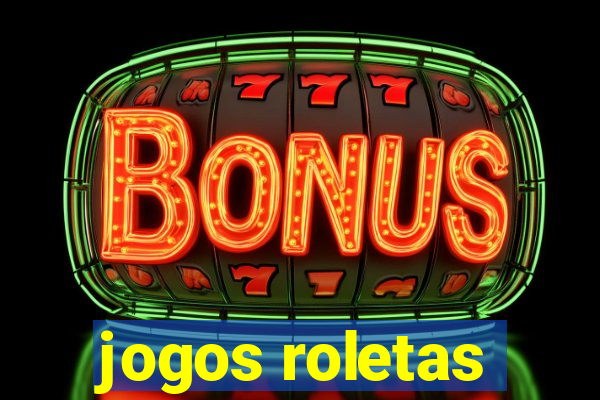 jogos roletas