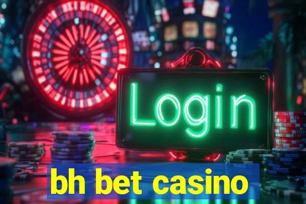 bh bet casino