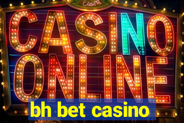 bh bet casino