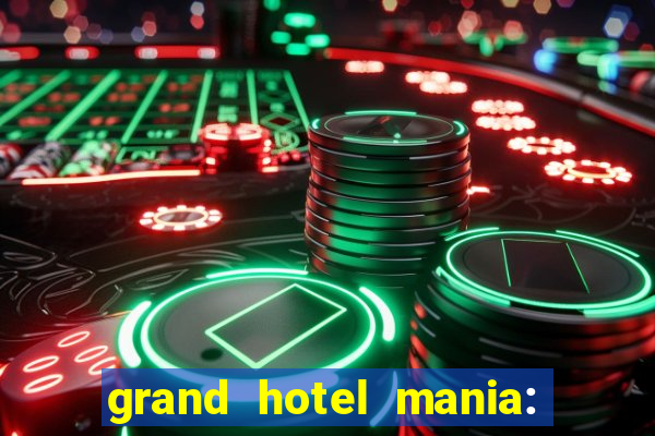 grand hotel mania: hotel jogo