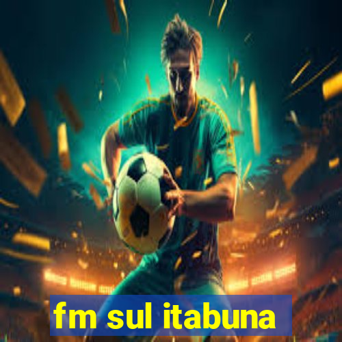 fm sul itabuna