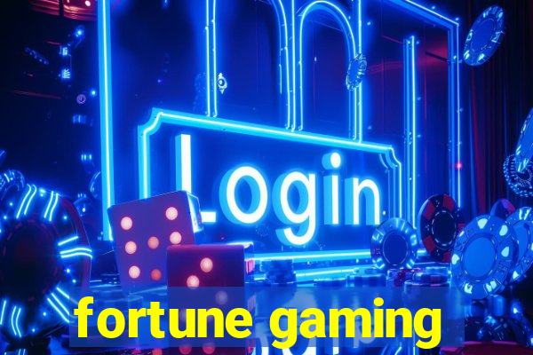 fortune gaming