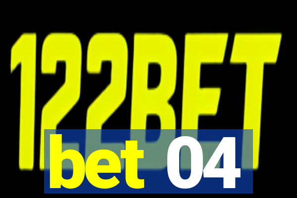 bet 04