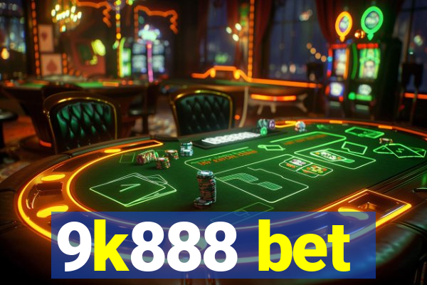 9k888 bet