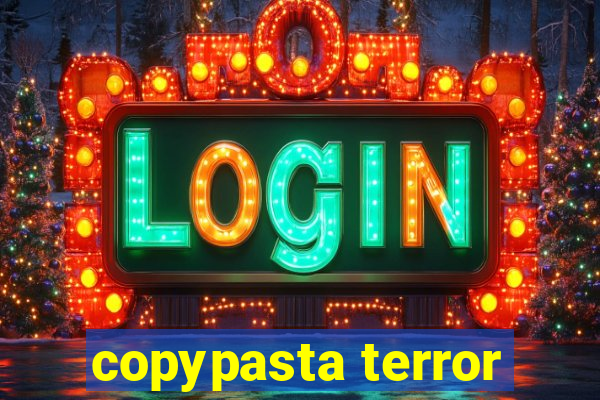 copypasta terror