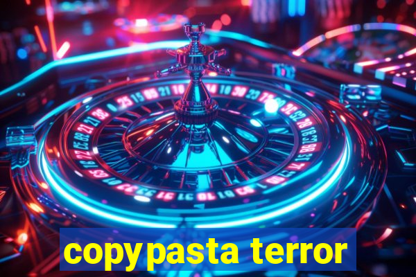 copypasta terror