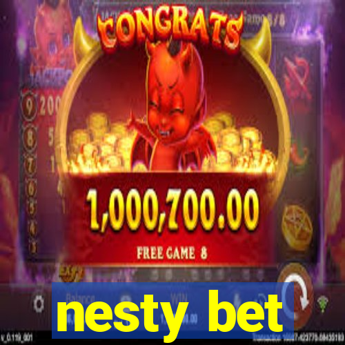 nesty bet