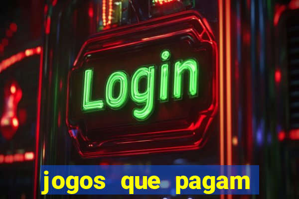 jogos que pagam dinheiro para jogar