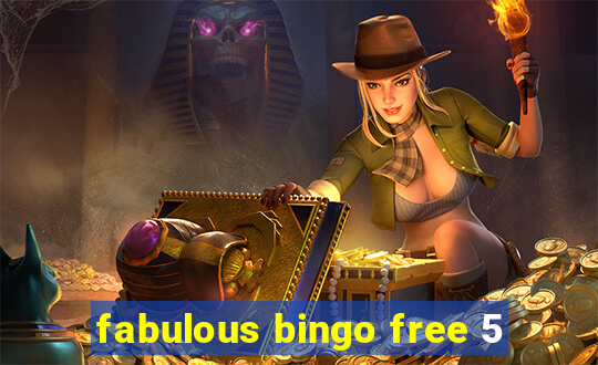 fabulous bingo free 5