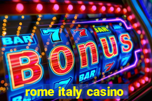 rome italy casino