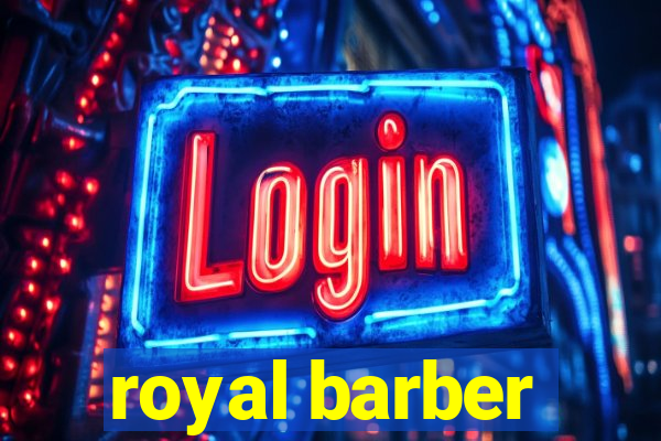 royal barber