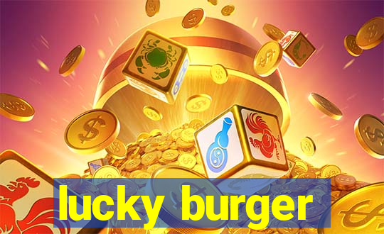 lucky burger