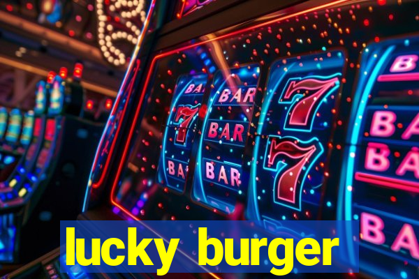 lucky burger