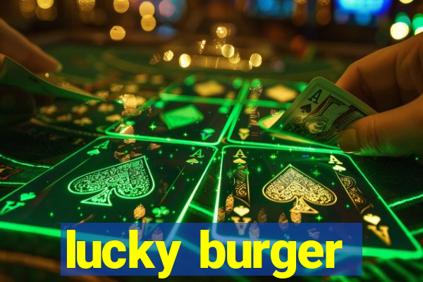 lucky burger