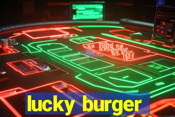 lucky burger