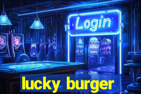 lucky burger