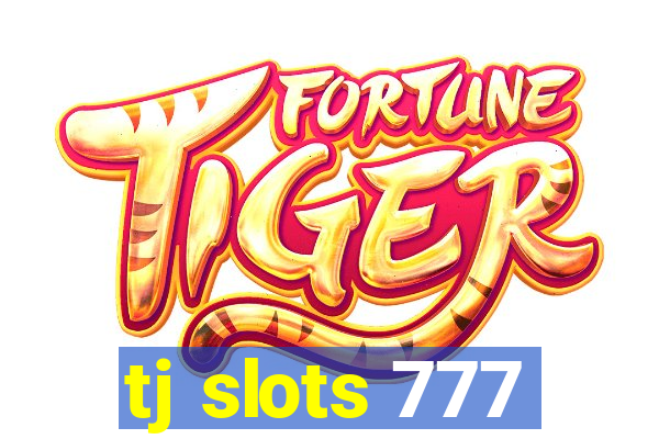 tj slots 777