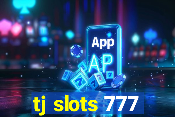 tj slots 777