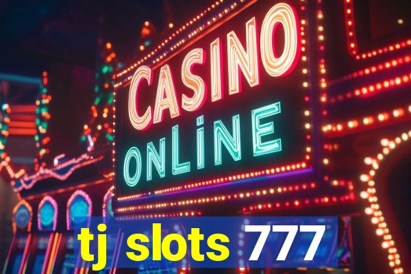 tj slots 777