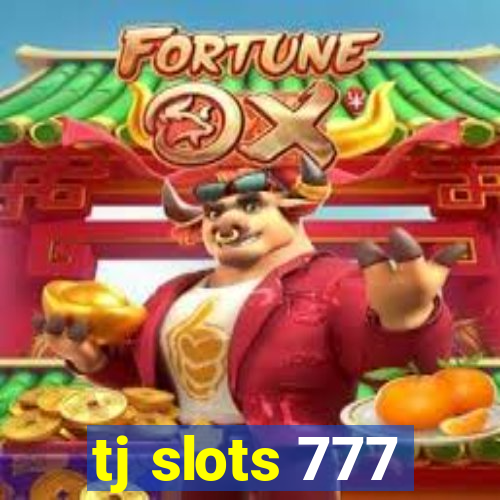 tj slots 777