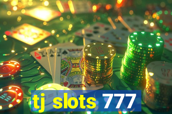 tj slots 777