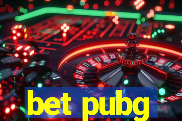 bet pubg