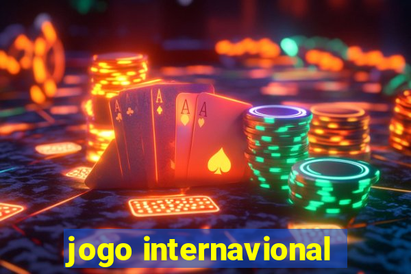 jogo internavional