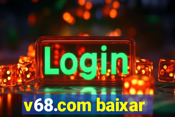 v68.com baixar