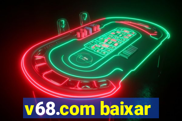 v68.com baixar