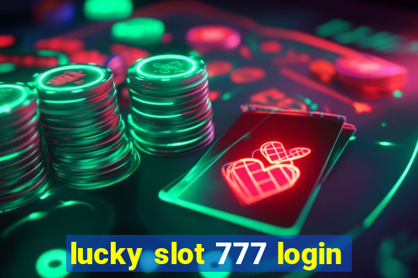 lucky slot 777 login