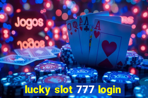 lucky slot 777 login