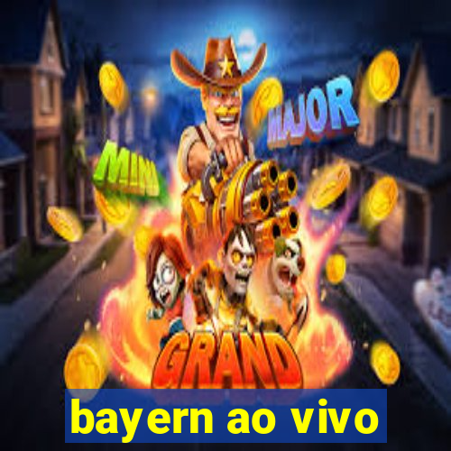 bayern ao vivo