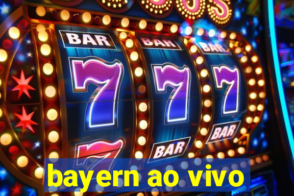 bayern ao vivo