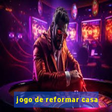 jogo de reformar casa