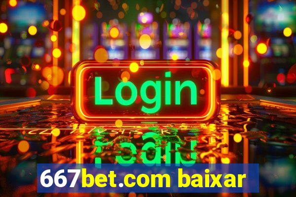 667bet.com baixar