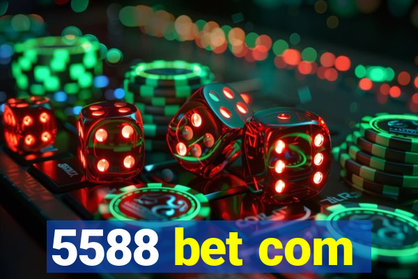 5588 bet com