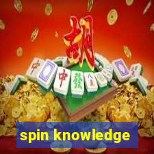 spin knowledge