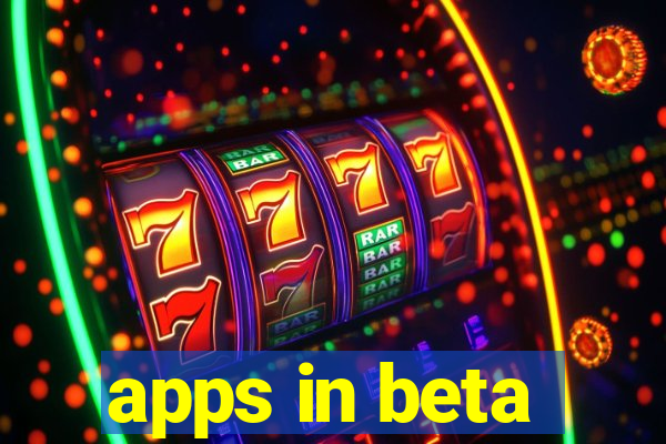 apps in beta