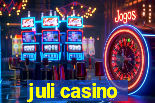 juli casino