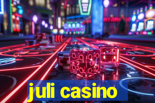 juli casino