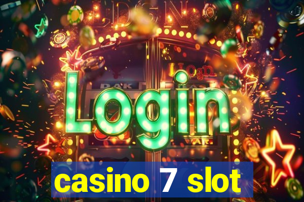 casino 7 slot