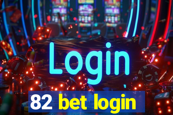 82 bet login