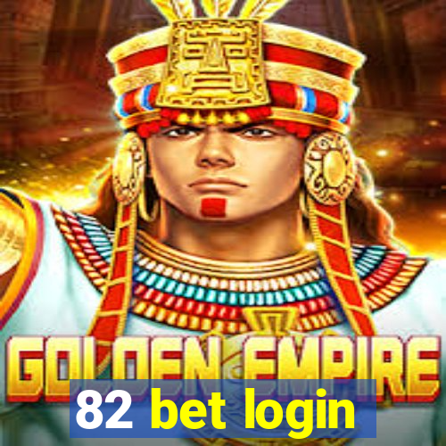 82 bet login